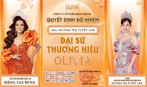 Á hậu Huỳnh Thị Tuyết Lan chính thức trở thành Đại sứ Olivia